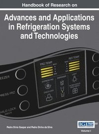 bokomslag Handbook of Research on Advances and Applications in Refrigeration Systems and Technologies, Vol 1