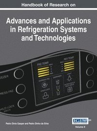 bokomslag Handbook of Research on Advances and Applications in Refrigeration Systems and Technologies, Vol 2
