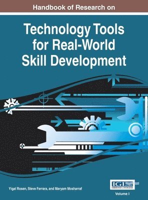Handbook of Research on Technology Tools for Real-World Skill Development, VOL 1 1