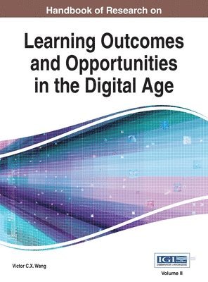 Victor C X Wang, Victor C. X. Wang, Victor C.X. Wang - Handbook of Research on Learning Outcomes and Opportunities in the Digital Age, VOL 2, Inbunden