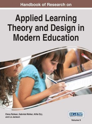 Elena Railean, Gabriela Walker, Atilla Elçi - Handbook of Research on Applied Learning Theory and Design in Modern Education, VOL 2, Inbunden