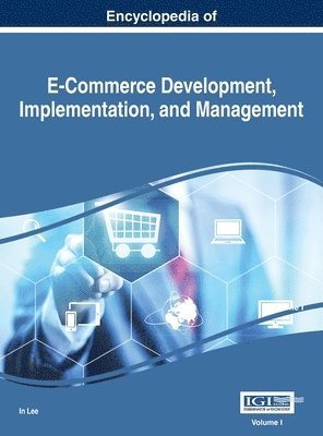 In Lee - Encyclopedia of E-Commerce Development, Implementation, and Management, VOL 1, Inbunden