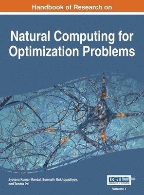 Jyotsna Kumar Mandal, Somnath Mukhopadhyay, Tandra Pal - Handbook of Research on Natural Computing for Optimization Problems, VOL 1, Inbunden