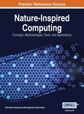 Information Reso Management Association - Nature-Inspired Computing, Inbunden