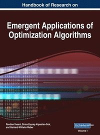 bokomslag Handbook of Research on Emergent Applications of Optimization Algorithms, VOL 1