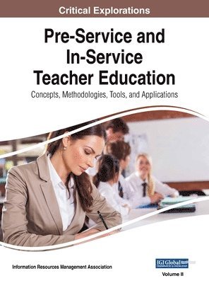 Information Reso Management Association - Pre-Service and In-Service Teacher Education, Inbunden