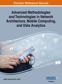 bokomslag Advanced Methodologies and Technologies in Network Architecture, Mobile Computing, and Data Analytics, VOL 1