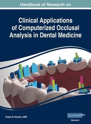 Handbook of Research on Clinical Applications of Computerized Occlusal Analysis in Dental Medicine, VOL 1 1