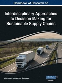 bokomslag Handbook of Research on Interdisciplinary Approaches to Decision Making for Sustainable Supply Chain, VOL 1
