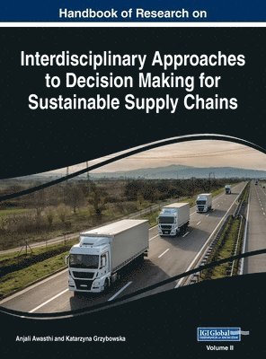 bokomslag Handbook of Research on Interdisciplinary Approaches to Decision Making for Sustainable Supply Chain, VOL 2