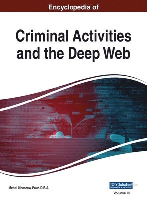 Mehdi Khosrow-Pour D B a - Encyclopedia of Criminal Activities and the Deep Web, VOL 3, Inbunden