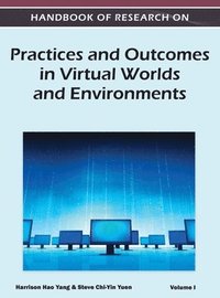 bokomslag Handbook of Research on Practices and Outcomes in Virtual Worlds and Environments (Volume 1)