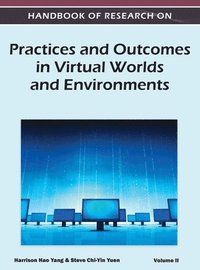 bokomslag Handbook of Research on Practices and Outcomes in Virtual Worlds and Environments (Volume 2)