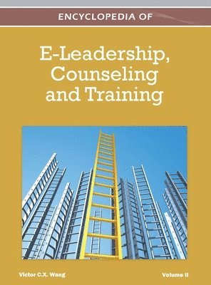 Victor Wang - Encyclopedia of E-Leadership, Counseling, and Training (Volume 2), Inbunden