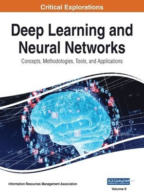 Information Reso Management Association - Deep Learning and Neural Networks, Inbunden