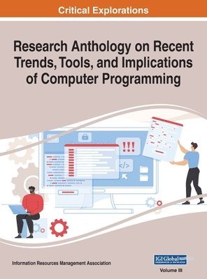 Information Reso Management Association - Research Anthology on Recent Trends, Tools, and Implications of Computer Programming, VOL 3, Inbunden
