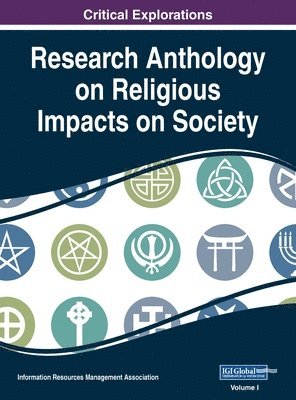 Information Reso Management Association - Research Anthology on Religious Impacts on Society, VOL 1, Inbunden