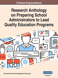 bokomslag Research Anthology on Preparing School Administrators to Lead Quality Education Programs, VOL 1