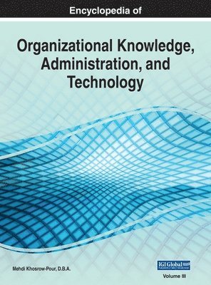 Mehdi Khosrow-Pour D B a, Mehdi Khosrow-Pour D. B. a., Mehdi Khosrow-Pour D.B.A., Mehdi Khosrow-Pour D. B. A. - Encyclopedia of Organizational Knowledge, Administration, and Technology, VOL 3, Inbunden