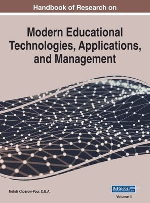 Mehdi Khosrow-Pour D B a, Mehdi Khosrow-Pour D. B. a., Mehdi Khosrow-Pour D.B.A., Mehdi Khosrow-Pour D. B. A. - Handbook of Research on Modern Educational Technologies, Applications, and Management, VOL 2, Inbunden