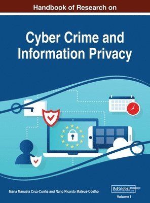 Handbook of Research on Cyber Crime and Information Privacy, VOL 1 1