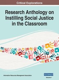 bokomslag Research Anthology on Instilling Social Justice in the Classroom, VOL 1