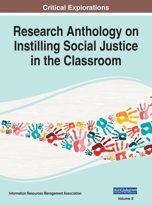 Research Anthology on Instilling Social Justice in the Classroom, VOL 2 1