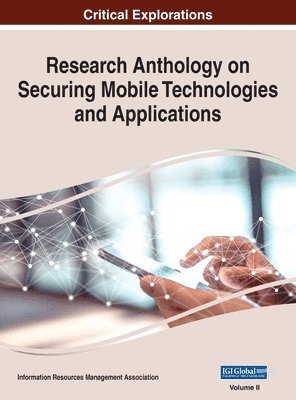 Research Anthology on Securing Mobile Technologies and Applications, VOL 2 1