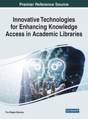 Innovative Technologies for Enhancing Knowledge Access in Academic Libraries 1