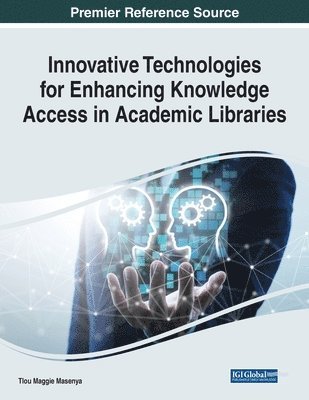 Innovative Technologies for Enhancing Knowledge Access in Academic Libraries 1