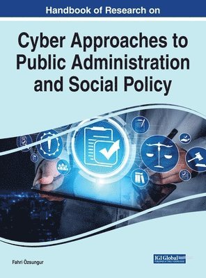 Fahri Özsungur - Handbook of Research on Cyber Approaches to Public Administration and Social Policy, Inbunden