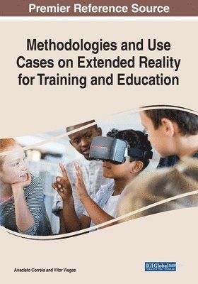 Methodologies and Use Cases on Extended Reality for Training and Education 1