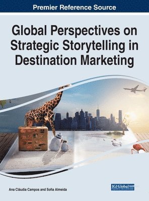 Global Perspectives on Strategic Storytelling in Destination Marketing 1