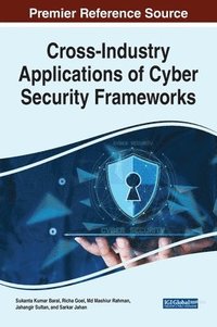 bokomslag Cross-Industry Applications of Cyber Security Frameworks