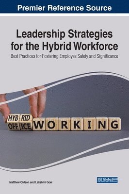 Matthew Ohlson, Lakshmi Goel - Leadership Strategies for the Hybrid Workforce, Inbunden