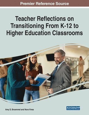 Teacher Reflections on Transitioning From K-12 to Higher Education Classrooms 1