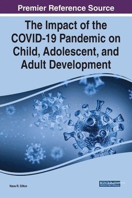 Nava R. Silton - Impact of the COVID-19 Pandemic on Child, Adolescent, and Adult Development, Inbunden