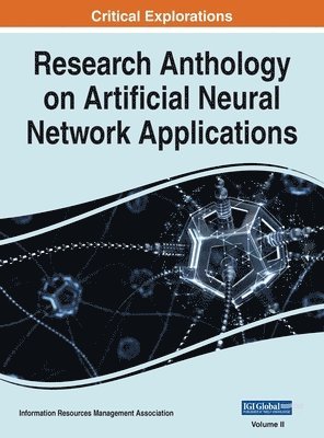 Research Anthology on Artificial Neural Network Applications, VOL 2