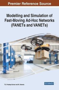 bokomslag Modelling and Simulation of Fast Moving Ad-Hoc Networks (FANETs and VANETs)