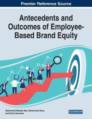 Muhammad Waseem Bari, Muhammad Abrar - Antecedents and Outcomes of Employee-Based Brand Equity, Häftad