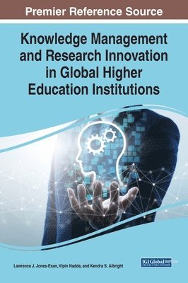 Lawrence J. Jones-Esan, Mir Sayed Shah Danish, Tomonobu Senjyu, Mikaeel Ahmadi - Knowledge Management and Research Innovation in Global Higher Education Institutions, Inbunden