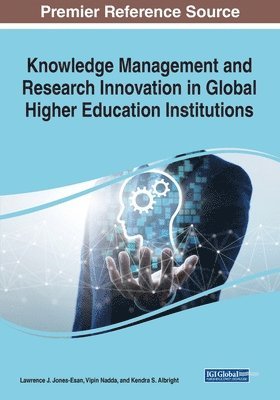 Lawrence J. Jones-Esan, Vipin Nadda - Knowledge Management and Research Innovation in Global Higher Education Institutions, Häftad