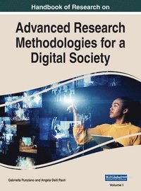 bokomslag Handbook of Research on Advanced Research Methodologies for a Digital Society, VOL 1