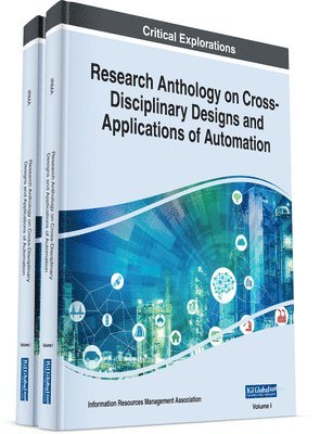 Research Anthology on Cross-Disciplinary Designs and Applications of Automation
