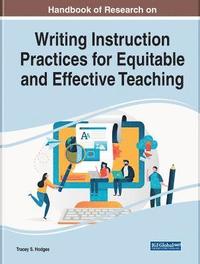 bokomslag Handbook of Research on Writing Instruction Practices for Equitable and Effective Teaching