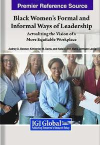 bokomslag Black Women's Formal and Informal Ways of Leadership: Actualizing the Vision of a More Equitable Workplace