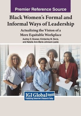 bokomslag Black Women's Formal and Informal Ways of Leadership: Actualizing the Vision of a More Equitable Workplace