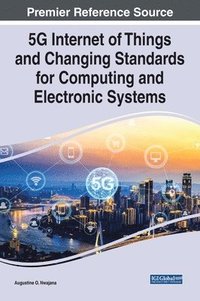 bokomslag 5G Internet of Things and Changing Standards for Computing and Electronic Systems