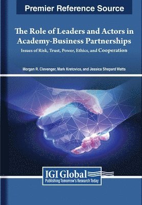 Morgan R. Clevenger, Mark Kretovics, Jessica Shepard Watts - Role of Leaders and Actors in Academy-Business Partnerships, Inbunden