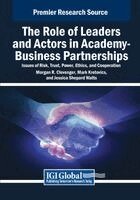 Morgan R. Clevenger, Mark Kretovics - The Role of Leaders and Actors in Academy-Business Partnerships: Issues of Risk, Trust, Power, Ethics, and Cooperation, Häftad